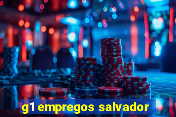 g1 empregos salvador